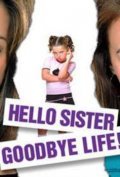 Привет, сестра, прощай, жизнь (2006) смотреть онлайн
