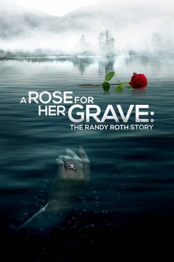 Роза на ее могиле история Рэнди Рота 2023 смотреть онлайн